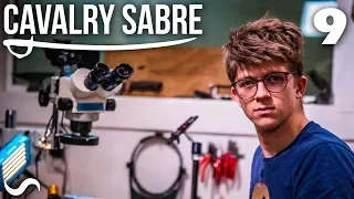 MAKING THE CAVALRY SABRE: Part 9