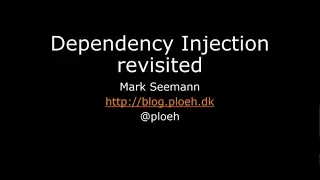 Dependency Injection revisited - Mark Seemann