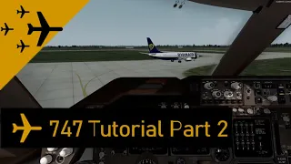 HOW TO FLY THE PMDG 747 [Part 2 - Before Start, Engine Start and Taxi]