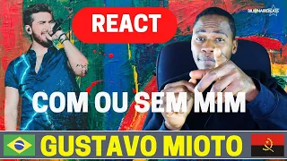 REAGINDO | Gustavo Mioto - COM OU SEM MIM | GRINGO REAGINDO | React