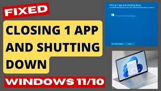 Closing 1 App and Shutting Down Error in Windows 11 Fix