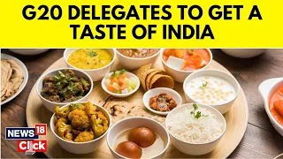 G20 Summit India | Delhi | Delegates To Taste Indian Cuisine At Delhi'sTaj Palace Hotel | N18V