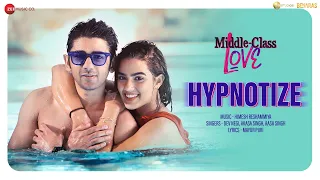 Hypnotize - Middle-Class Love | Prit Kamani, Kavya Thapar | Himesh R, Dev N, Akasa, Aasa | 16th Sept