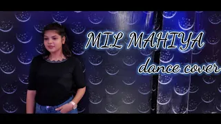 Mil Mahiya || dance cover || Sonakshi Sinha, Raashi Sood, || punjabi song