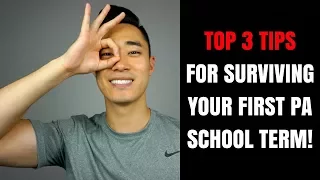 TOP 3 TIPS ON SURVIVING YOUR 1ST PA SCHOOL TERM!