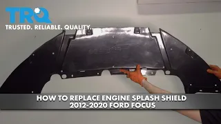 How to Replace Engine Splash Shield 2012-2020 Ford Focus