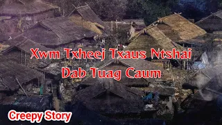 Creepy Story - Xwm Txheej Txaus Ntshai​ Dab Tuag Caum 04-10-2023