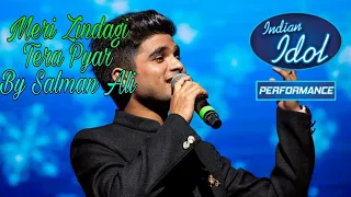 ||Salman Ali|| song meri zindagi tera pyar Salman Ali new song Indian idol  Salman Ali