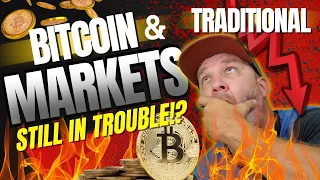 DANGER!!!! BITCOIN and TRADITIONAL MARKETS STILL IN TROUBLE!!!??