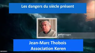 Les dangers du siècle présent - Jean-Marc Thobois