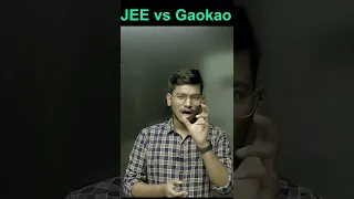 JEE Advanced Vs Gaokao ? Chinese Vs Indian Engineering Exam ? Which one is tough ?
