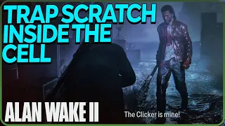 Trap Scratch Inside the Cell Alan Wake 2