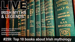 LIVE IRISH MYTHS Episode #259: Top 10 books about Irish mythology