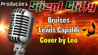 Lewis Capaldi - Bruises - Cover by Leo SILENT CLIFFY