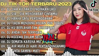 DJ TIKTOK TERBARU 2023 - DJ JIKA KU TAK DIINGINKAN LAGI X DJ SIA SIA MENGHARAP CINTAMU X DJ RUNTAH