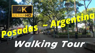 🇦🇷 【4K 60fps】 WALK - POSADAS ~ walking Tour - Argentina