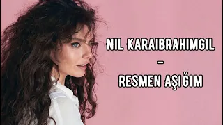 Nil Karaibrahimgil - Resmen aşığım ( lyrics - şarkı sözleri )