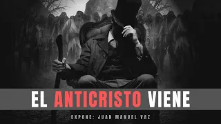 El Anticristo Viene - Juan Manuel Vaz