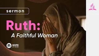 Sermon "Ruth: Being in God's Family" | Hope at Home