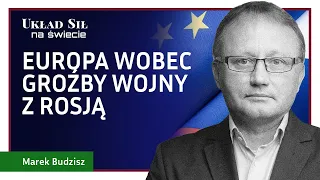 Europa wobec groźby wojny z Rosją - Marek Budzisz