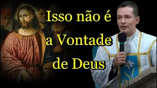 Isso não é a Vontade de Deus - Padre Overland #padreoverlandhoje #homiliadiária #igrejacatólica