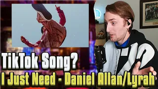 Found a New Song on TikTok - I Just Need (Daniel Allen w/ Lyrah) REACTION