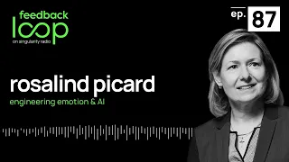 Engineering Emotion & AI | Rosalind Picard, ep 87