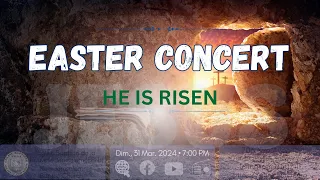 Easter Concert: HE IS RISEN.