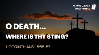 1 Corinthians 15:55-57 | O Death, Where Is Thy Sting? | Daily Manna