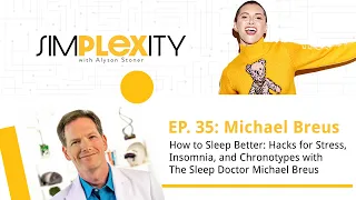 How to Sleep Better: Hacks for Stress, Insomnia, and Chronotypes with The Sleep Doctor Michael Breus