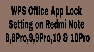 WPS Office App Lock Setting on Redmi Note 8,8Pro,9,9Pro,10 & 10Pro