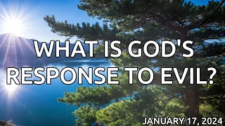 What Is Gods Response to Evil?