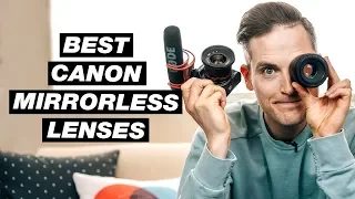 Best Lenses for Canon Mirrorless Cameras (Canon M Lenses)