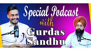 Special Podcast with Gurdas Sandhu | SP 20 | Punjabi Podcast