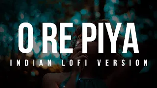 O Re Piya - (Indian lofi + Slowed + Reverbed) | Rahat Fateh Ali Khan | Indian lofi trap remix