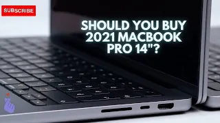 Should You Buy 2021 MacBook Pro 14"?