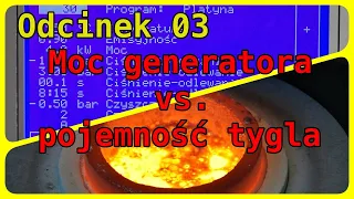 [04] Moc generatora vs. pojemność tygla