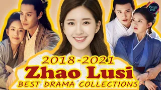 😍LOOK!!! Zhao Lusi Drama Collections 2018-2021 | Zhao Lusi's Dramas 2022-2023😍