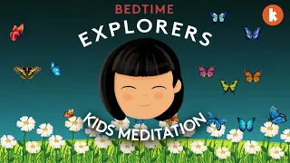 Butterfly (Kids Meditation) | Bedtime Explorers Podcast