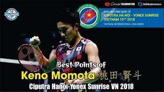 Best Points of Kento Momota 桃田 賢斗 at Ciputra Hanoi-Yonex Sunrise VN 2018 | Rally.Trickshot and More