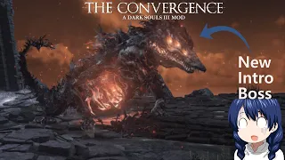 NEW intro Boss, best mod ever? - Dark Souls 3 Convergence Mod Playthrough EP 1