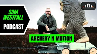 Archery N Motion Podcast!  Sam Westfall