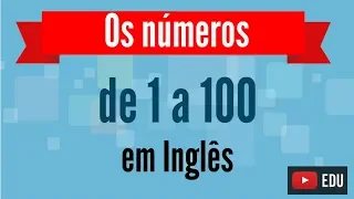 Como falar os numeros de 1 a 100 em Ingles - Inglês Minuto - Aulas grátis de Inglês online