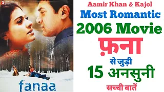 Fanaa movie unknown facts interesting facts budget box office collection trivia shooting locations