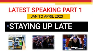 Speaking Part 1 Staying Up Late | Latest  Introductory Part |  Jan To April 2023 | IELTS Speaking