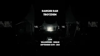 DANGER DAN - TROTZDEM - LIVE IN CONCERT - WALDBÜHNE BERLIN - SEPTEMBER 16TH 2022