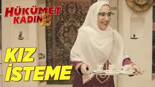 Hükümet Kadın 2 | Kız İsteme