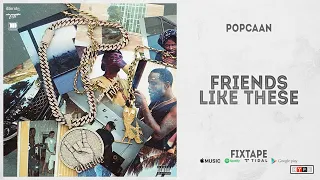 Popcaan - "FRIENDS LIKE THESE" (FIXTAPE)