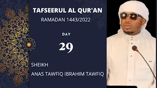 Tafsèerul Qurani Maigirma|| Ramadan 1443/ 2022 || Sheikh Anas Tawfiq. Day 29