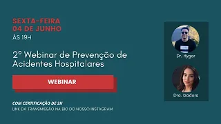 Titulo: 2° Webinar de Prevenção de Acidentes Hospitalares